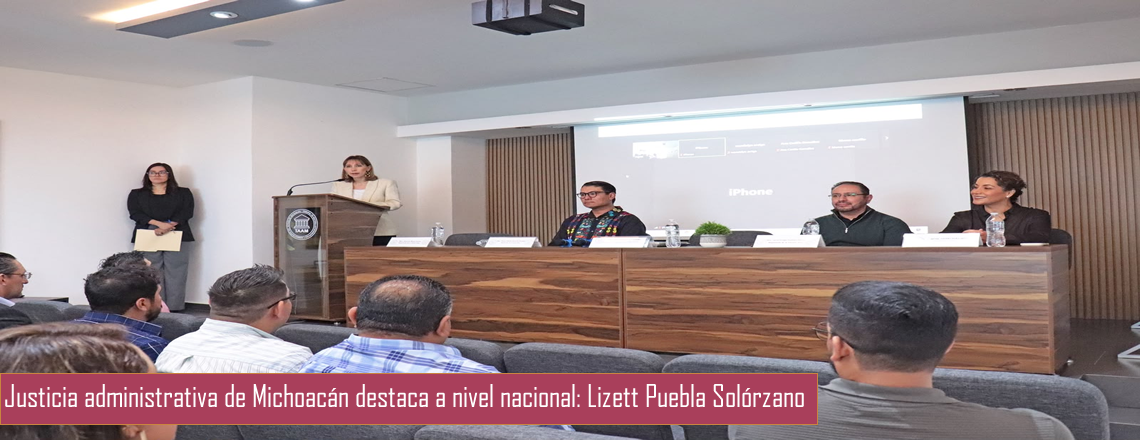 Justicia administrativa de Michoacán destaca a nivel nacional: Lizett Puebla Solórzano